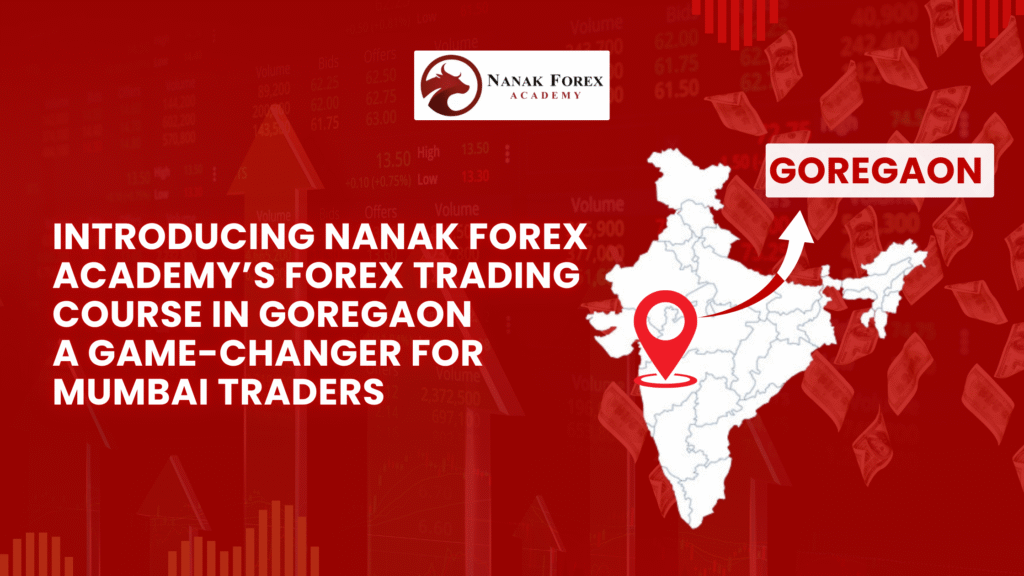 Forex Trading Courses in Mumbai | Nanak Forex Trading Academy